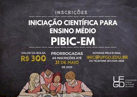 Estudantes de ensino médio têm até 31 de maio para concorrer a bolsas de Iniciação Científica na UFGD
