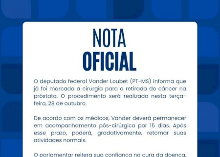 Deputado Vander Loubet passará por cirurgia para retirada de câncer de próstata nesta terça-feira