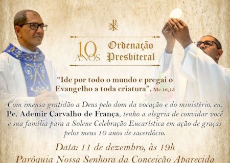 Pe. Ademir Carvalho de França celebra 10 anos de Ordenação Presbiteral com Missa em Ação de Graças em Ivinhema