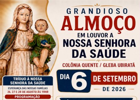 Grandioso Almoço em Louvor a Nossa Senhora da Saúde acontece neste domingo na Colônia Quente